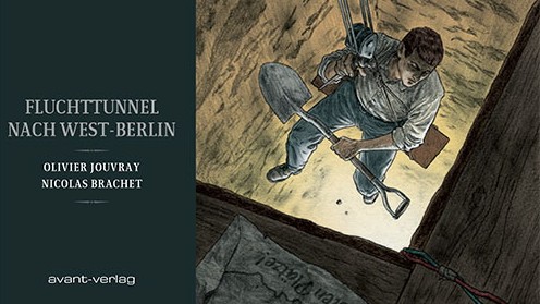 Comics für Bildungsbürger: "Fluchttunnel nach West-Berlin" von Olivier Jouvray und Nicolas Brache