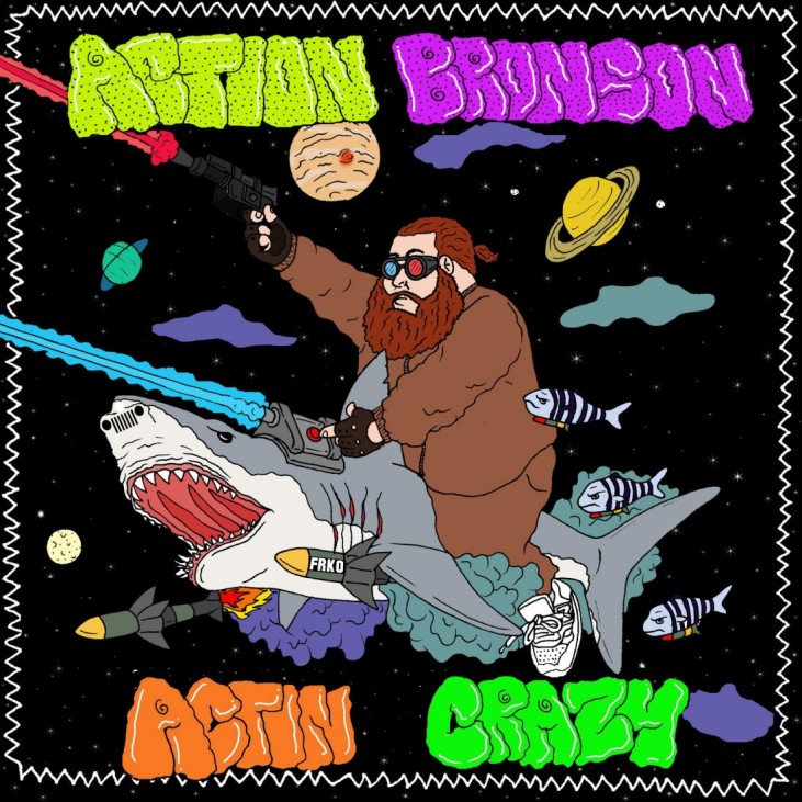 Action Bronson - Actin' Crazy