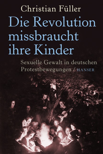 Sachbuch: Christian Füller: Die Revolution missbraucht ihre Kinder. Sexuelle Gewalt in deutschen Protestbewegungen. Carl Hanser Verlag, München 2015. 21,90 Euro.