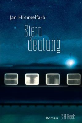 Deutsche Literatur: Jan Himmelfarb: Sterndeutung. Roman. C. H. Beck Verlag, München 2015. 394 Seiten, 21,95 Euro. E-Book 17,99 Euro.