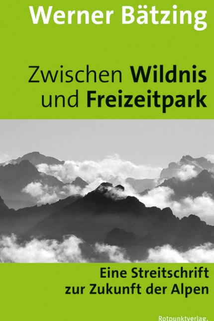 Reisebuch: Werner Bätzing: Zwischen Wildnis und Freizeitpark. Eine Streitschrift zur Zukunft der Alpen, Rotpunktverlag, Zürich 2015. 148 Seiten, 9,90 Euro.