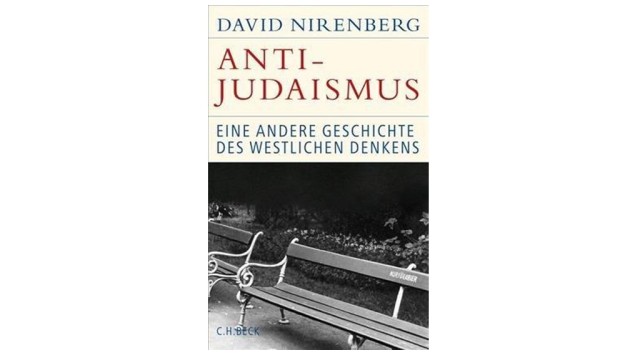 Antijudaismus: David Nirenberg: Antijudaismus. Eine andere Geschichte des westlichen Denkens. Aus dem Englischen von Martin Richter. München, 2015. 587 Seiten.