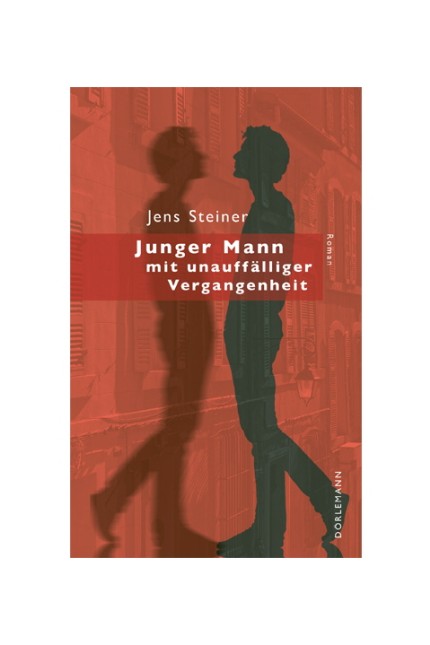 Literatur aus der Schweiz: Jens Steiner: Junger Mann mit unauffälliger Vergangenheit. Dörlemann Verlag, Zürich 2015. 240 Seiten, 20 Euro. E-Book 14,99 Euro.