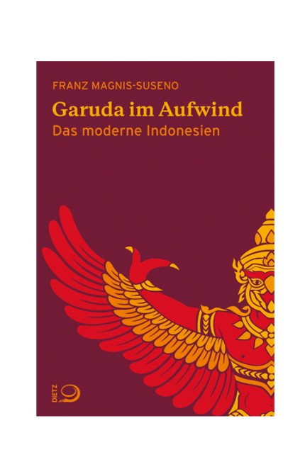 Indonesien: Franz Magnis-Suseno: Garuda im Aufwind. Das moderne Indo- nesien. Dietz-Verlag, Bonn 2015. 176 Seiten, 14,99 Euro.