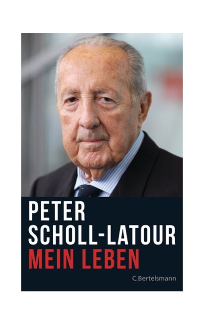 Weltkrisen: Peter Scholl-Latour, Mein Leben. C. Bertelsmann Verlag 2015. 448 Seiten. 24,99 Euro. Als E-Book: 19,99 Euro.