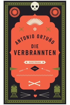 Verbechen in Mexiko: Antonio Ortuño: Die Verbrannten. Roman. Aus dem Spanischen von Nora Haller. Verlag Antje Kunstmann, München 2015. 208 Seiten, 19,95 Euro. E-Book 15,99 Euro.