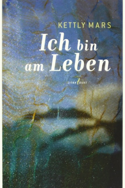 Roman: Kettly Mars: Ich bin am Leben. Roman. Aus dem Französischen von Ingeborg Schmutte. Litradukt Literatureditionen, Trier 2015. 128 Seiten, 12,90 Euro.