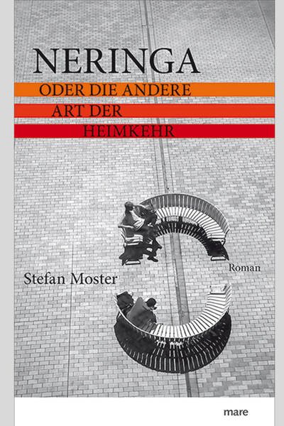Deutsche Literatur: Stefan Moster: Neringa oder Die andere Art der Heimkehr. Roman. Mare Verlag, Hamburg 2016. 282 Seiten. 20 Euro. E-Book 15,99 Euro.