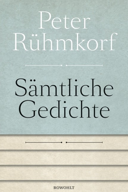 Deutsche Gedichte: Peter Rühmkorf: Sämtliche Gedichte. Rowohlt Verlag, Reinbek 2016. 624 Seiten, 39,95 Euro.