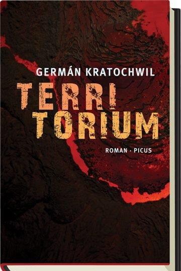 Belletristik: Germán Krachtowil: Territorium. Roman. Picus Verlag, Wien 2016. 327 Seiten, 24 Euro. E-Book 18,99 Euro.