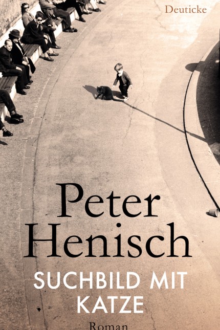 Österreichische Literatur: Peter Henisch: Suchbild mit Katze. Roman. Deuticke Verlag, Wien 2016. 208 Seiten, 20 Euro. E-Book 15,99 Euro.