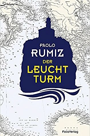 Essay: Paolo Rumiz: Der Leuchtturm. Aus dem Italienischen von Karin Fleischanderl. Folio Verlag, Wien und Bozen 2017. 159 Seiten, 20 Euro.