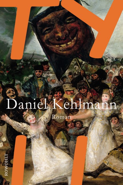 Deutsche Literatur: Daniel Kehlmann: Tyll. Roman. Rowohlt Verlag, Reinbek bei Hamburg 2017. 495 Seiten. 22,95 Euro. E-Book 19,99 Euro.