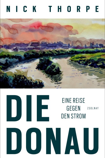 Entlang der Donau: Nick Thorpe: Die Donau. Eine Reise gegen den Strom. Paul Zsolnay Verlag Wien 2017, 384 Seiten, 26 Euro, E-Book 19,99 Euro.