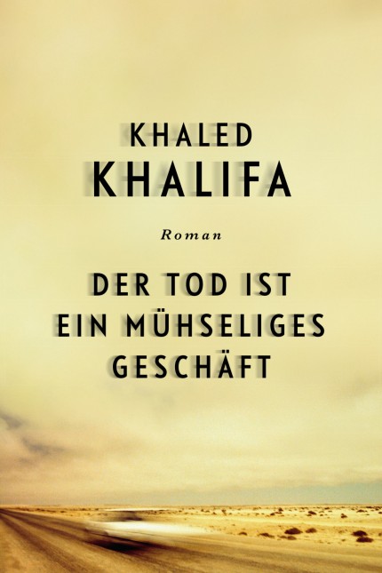 Literatur: Khaled Khalifa: Der Tod ist ein mühseliges Geschäft. Roman, aus dem Arabischen von Hartmut Fähndrich. Rowohlt, Hamburg, 2018, 222 Seiten, 20 Euro.