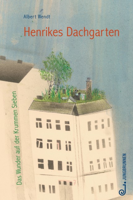 Literatur für Kleine: Albert Wendt:  Henrikes Dachgarten. Das Wunder auf der Krummen Sieben. Mit Illustrationen von Linda Wolfsgruber. Verlag Jungbrunnen, Wien 2018. 88 Seiten, 8,99 Euro.