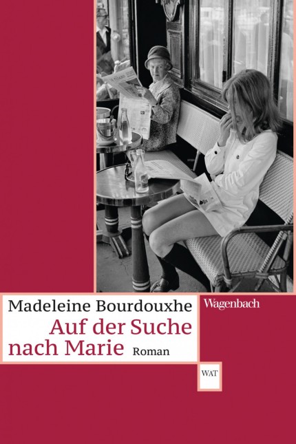 Neue Taschenbücher: Madeleine Bourdouxhe: Auf der Suche nach Marie. A. d. Fran. v. M. Schlitzer. M. e. Nachwort v. F. Evans. Verlag Klaus Wagenbach, Berlin 2018. 188 S., 12,90 Euro.