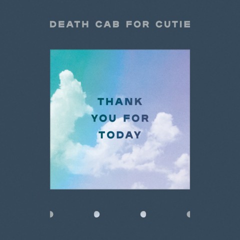 Death Cab for Cutie - 'Thank You For Today'