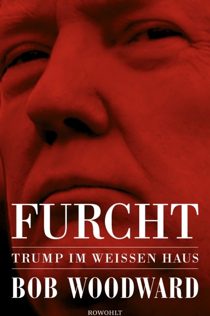 Trump-Enthüllungsbuch: Bob Woodward:  Furcht. Trump im Weißen Haus. Rowohlt-Verlag Reinbek 2018. 512 Seiten, 22,95 Euro. E-Book: 19,99 Euro.