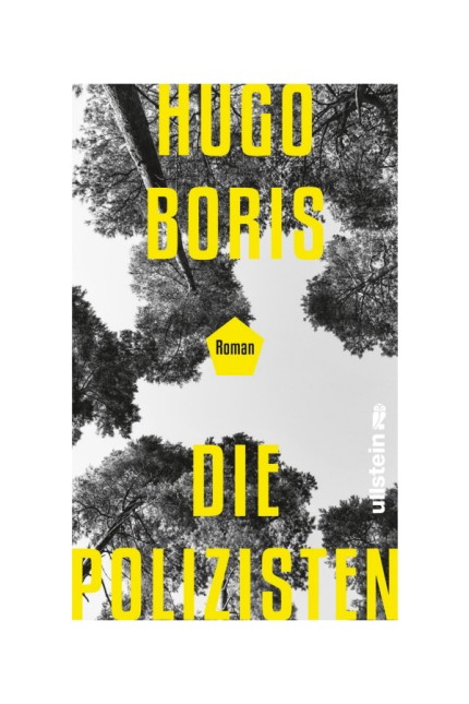 Französische Literatur: Hugo Boris: Die Polizisten. Roman. Aus dem Französischen von Amelie Thoma. Ullstein Verlag, Berlin 2018. 188 Seiten, 20 Euro