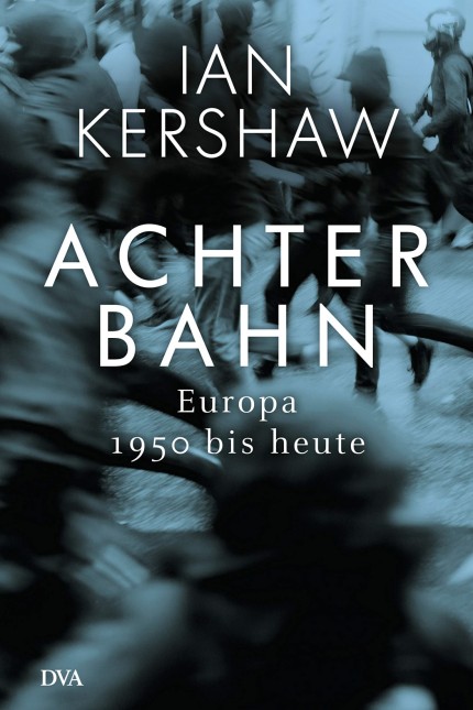 Ian Kershaw
Achterbahn
Europa 1950 bis heute