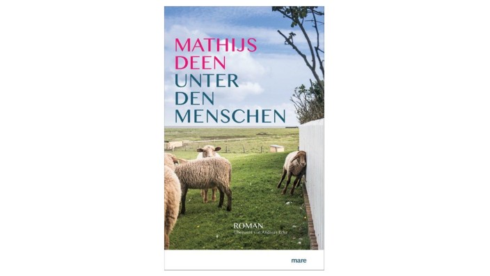 Niederländische Literatur: Matthijs Deen: Unter den Menschen. Roman. Aus dem Niederländischen von Andreas Ecke. Mare Verlag, Hamburg 2019. 192 Seiten, 20 Euro.
