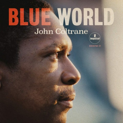 John Coltrane - â€žBlue Worldâ€œ (Impulse/Universal Music)