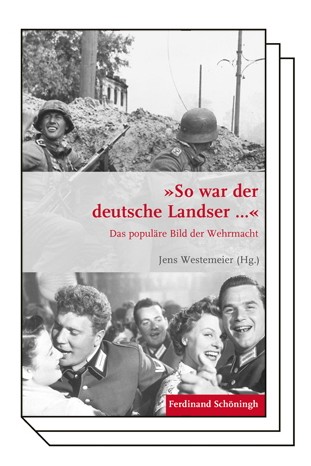 Jens Westemeier (Hg.)
"So war der deutsche Landser..."