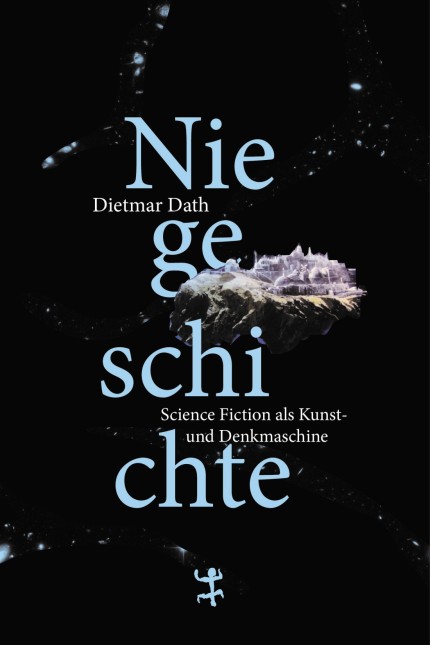 Niegeschichte: Dietmar Dath: Niegeschichte. Science Fiction als Kunst- und Denkmaschine. Verlag Matthes & Seitz, Berlin 2019. 942 Seiten, 38 Euro.