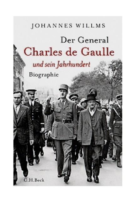 Charles de Gaulle: Johannes Willms: Der General. Charles de Gaulle und sein Jahrhundert. Verlag C.H. Beck, München 2019. 640 Seiten, 32 Euro. E-Book: 26,99 Euro.