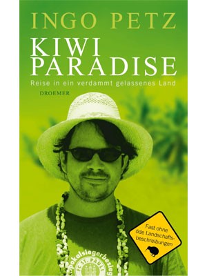 Ingo Petz: Kiwi Paradise, Droemer 2008