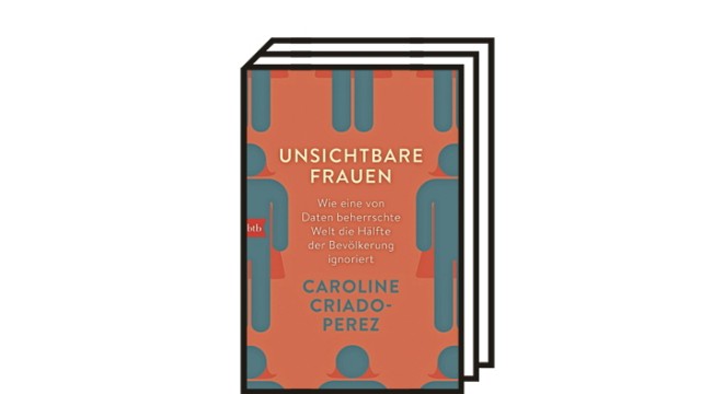 Sachbuch "Unsichtbare Frauen": Caroline Criado-Perez: Unsichtbare Frauen. Aus dem Englischen von Stephanie Singh. btb Verlag München, 2020. 515 Seiten, 15 Euro.