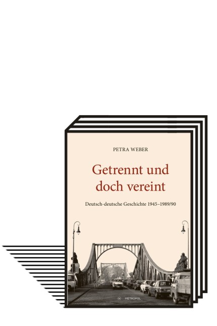 DDR und Bundesrepublik: Petra Weber: Getrennt und doch vereint. Deutsch-deutsche Geschichte 1945 - 1989/90. Metropol-Verlag, Berlin 2020. 1292 Seiten, 49 Euro. E-Book: 35 Euro.
