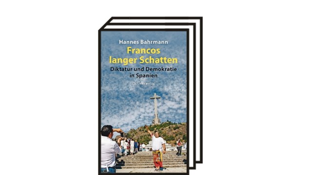 Diktatur-Bewältigung: Hannes Bahrmann: Francos langer Schatten. Diktatur und Demokratie in Spanien. Ch. Links Verlag, Berlin 2020. 288 Seiten, 20 Euro. E-Book: 12,99 Euro.