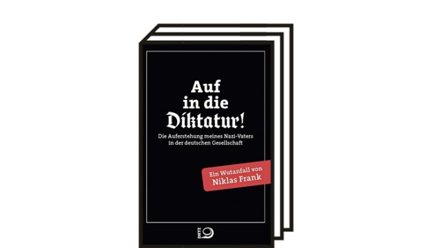NS-Diktatur: Niklas Frank: Auf in die Diktatur! Die Auferstehung meines Nazi-Vaters in der deutschen Gesellschaft. Ein Wutanfall. Verlag J.H.W Dietz Nachf., Bonn 2020. 176 Seiten, 12 Euro.