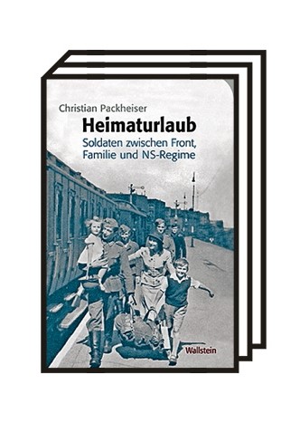 Soldaten des NS-Regimes: Christian Packheiser: Heimaturlaub. Soldaten zwischen Front, Familie und NS-Regime. Wallstein-Verlag, Göttingen 2020. 533 Seiten, 36 Euro. E-Book: 28,99 Euro.