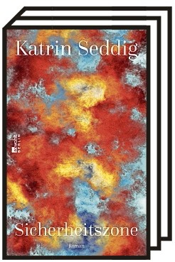 Katrin Seddig: Katrin Seddig: Sicherheitszone. Roman. Rowohlt, Hamburg 2020. 464 Seiten, 24 Euro.