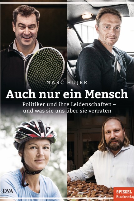 Politiker in Freizeit: Marc Hujer: Auch nur ein Mensch. DVA, München 2020. 288 Seiten, 24 Euro.