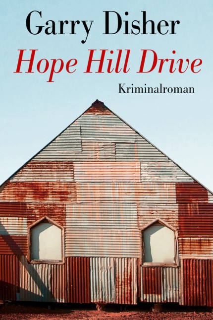 Krimi von Garry Disher: Garry Disher: Hope Hill Drive. Aus dem Englischen von Peter Torberg. Unionsverlag, Zürich 2020. 336 Seiten, 22 Euro.