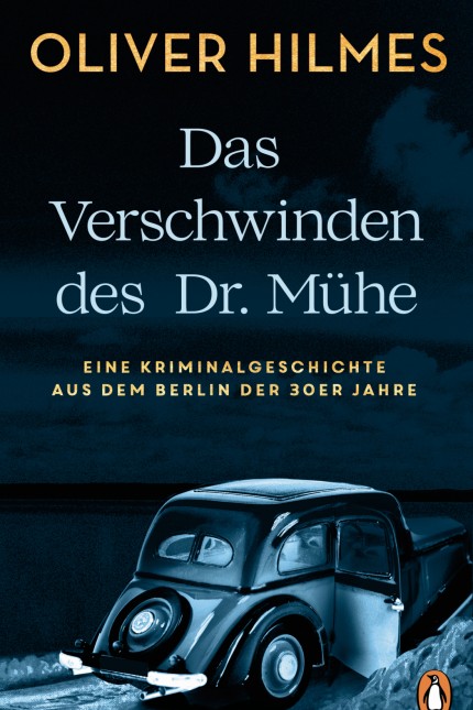 Krimi von Oliver Hilmes: Oliver Hilmes: Das Verschwinden des Dr. Mühe. Penguin, München 2020. 236 Seiten, 20 Euro.