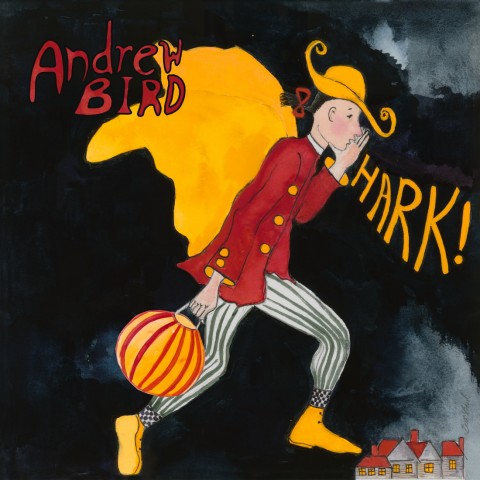 Andrew Bird - "Hark!" (Loma Vista Recordings-Concord/Universal Music)