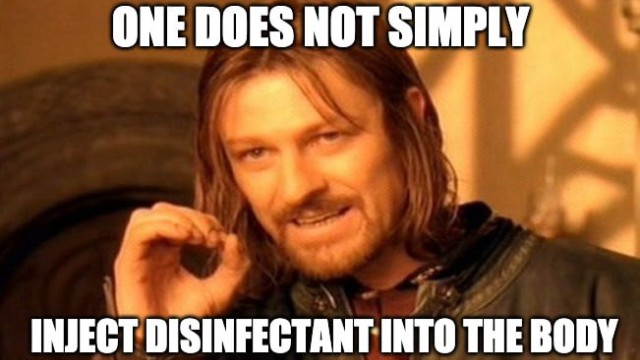 One does not simply inject desinficant into the body