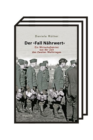 Nahrung für die Wehrmacht: Daniela Rüther: Der "Fall Nährwert". Ein Wirtschaftskrimi aus der Zeit des Zweiten Weltkriegs. Wallstein-Verlag, Göttingen 2020, 228 Seiten, 24,90 Euro.