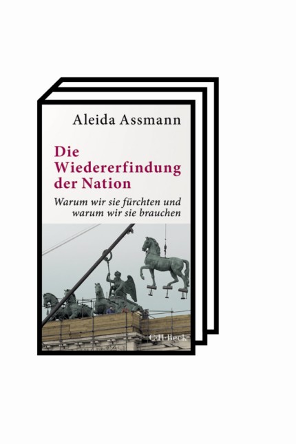 "Die Wiedererfindung der Nation": Aleida Assmann: Die Wiedererfindung der Nation. Warum wir sie fürchten und warum wir sie brauchen. Verlag C.H. Beck, München 2020. 334 Seiten, 18 Euro.