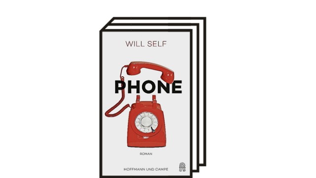 Will Selfs Roman "Phone": Will Self: Phone. Roman. Aus demEnglischen von Gregor Hens. Hoffmann und Campe Verlag, Hamburg 2021. 640 Seiten, 28 Euro.
