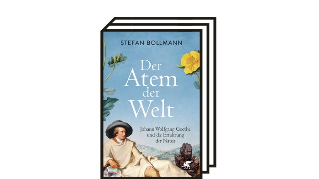 Stefan Bollmanns Goethe-Buch "Der Atem der Welt": Stefan Bollmann: Der Atem der Welt. Johann Wolfgang Goethe und die Erfahrung der Natur. Klett-Cotta Verlag, Stuttgart 2021. 650 Seiten, 28 Euro.