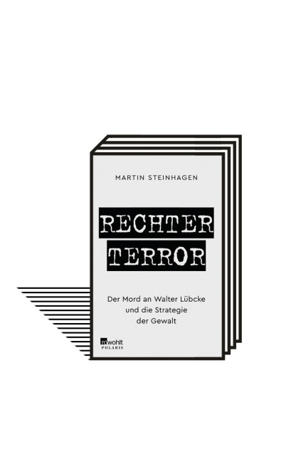 Extremismus: Martín Steinhagen: Rechter Terror. Der Mord an Walter Lübcke und die Strategie der Gewalt. Rowohlt Polaris, Hamburg 2021, 303 Seiten, 18 Euro.