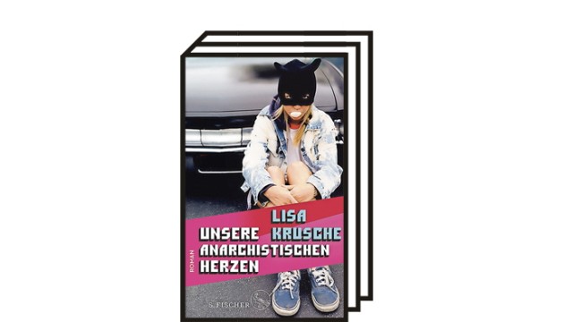 Lisa Krusche: "Unsere anarchistischen Herzen": Lisa Krusche: Unsere anarchistischen Herzen. Roman. S. Fischer, Frankfurt am Main 2021. 448 Seiten, 22 Euro.