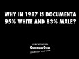 Guerrilla Girls, Why in 1987 is documenta 95 % 
white and 83 % male?, 1987
documenta 8, 1987
© Courtesy of Guerrilla Girls, www.guerrillagirls.
com