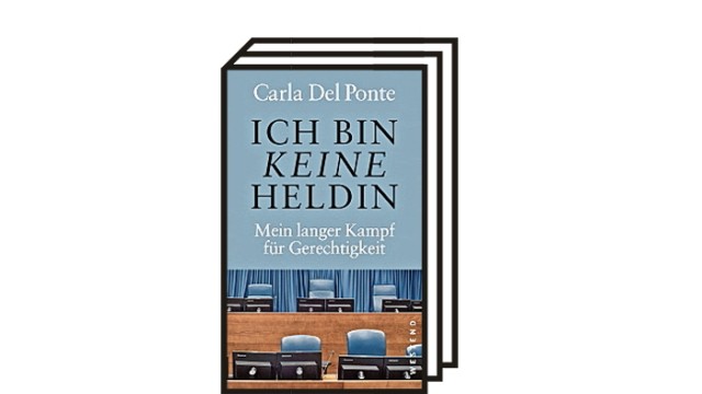 Bücher des Monats: Carla Del Ponte: Ich bin keine Heldin. Westend, Frankfurt am Main 2021. 176 Seiten, 18 Euro.